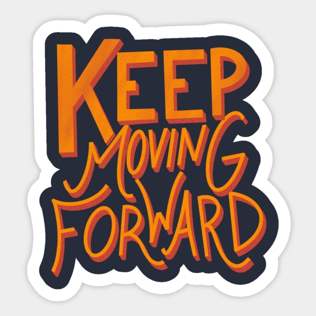 Keep moving forward! Sticker by Courtneychurmsdesigns